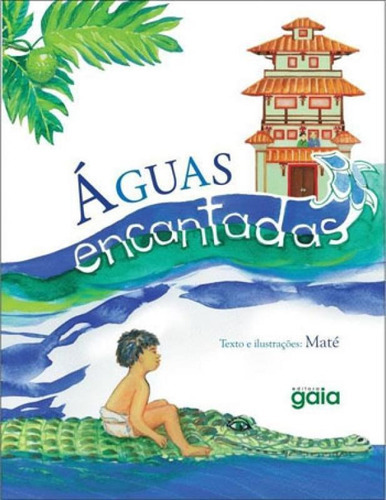 Águas Encantadas, De Maté. Editora Gaia Editora, Capa Mole, Edição 2ª Edição - 2017 Em Português