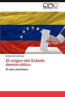 Libro El Origen Del Estado Democratico - Carlos Alarico G...