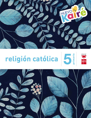 Religión Católica. 5 Primaria. Nuevo Kairé