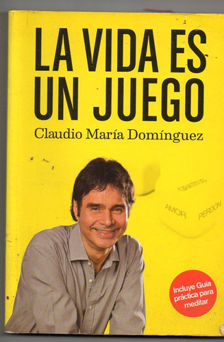 La Vida Es Un Juego - Claudio Maria Dominguez