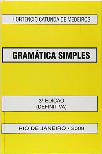 Gramática Simples, De Hortencio  Catunda De Medeiros. Editora Renovar, Capa Mole Em Português