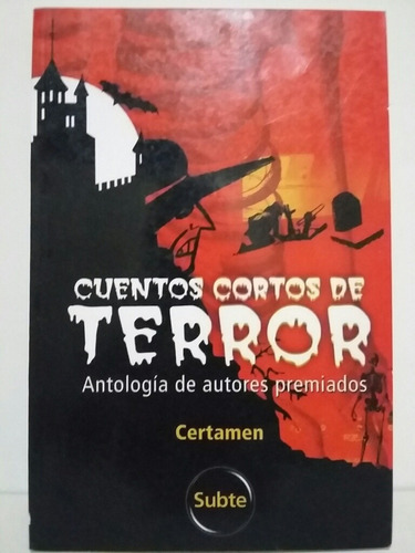 Cuentos Cortos De Terror. Antología De Autores Premiados. 