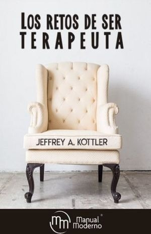 Los Retos De Ser Terapeuta - Jeff Kottler - Nuevo - Original