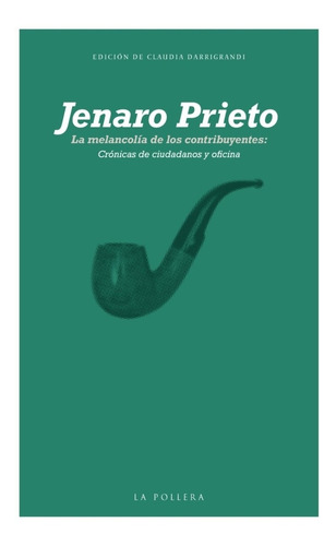 Libro La Melancolía De Los Contribuyentes Jenaro Pietro