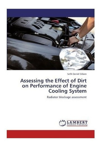 Assessing The Effect Of Dirt On Performance Of Engine Coo...