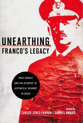 Unearthing Franco's Legacy, De Carlos Jerez Farran. Editorial University Notre Dame Press, Tapa Blanda En Inglés