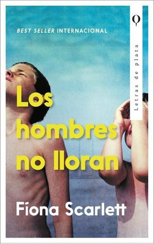 Los hombres no lloran, de Scarlett, Fiona. Editorial PLATA, tapa blanda en español