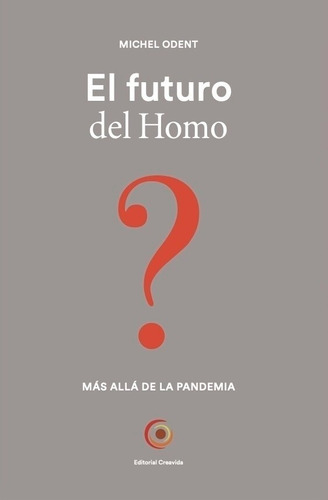 Libro El Futuro Del Homo Más Allá De La Pandemia- M. Odent