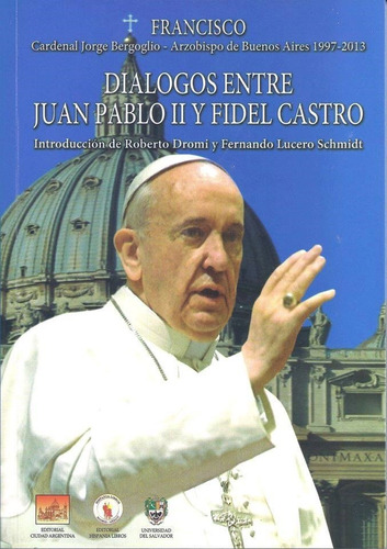 Dialogos Entre  Juan Pablo Ii Y Fidel  Castro  2a.  Edicion