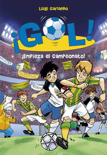 Ãâ¡empieza El Campeonato! (serie Ãâ¡gol! 3), De Garlando, Luigi. Editorial Montena, Tapa Blanda En Español