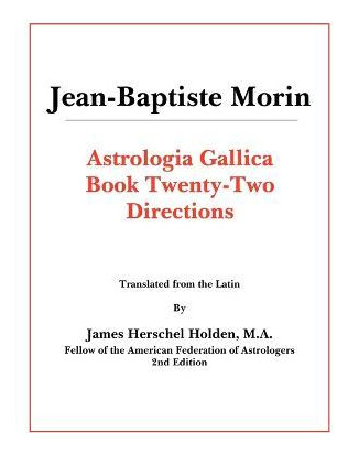 Libro Astrologia Gallica Book 22 - Jean-baptiste Morin