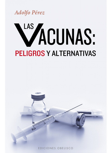 Vacunas: Peligros Y Alternativas