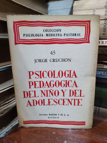 Psicología Pedagógica Del Niño Y Adolescente - Jorge Cruchon