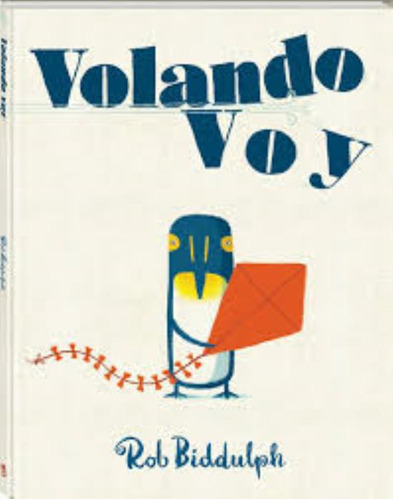 Volando Voy, de Rob  Biddulph. Editorial Andana, tapa blanda en español