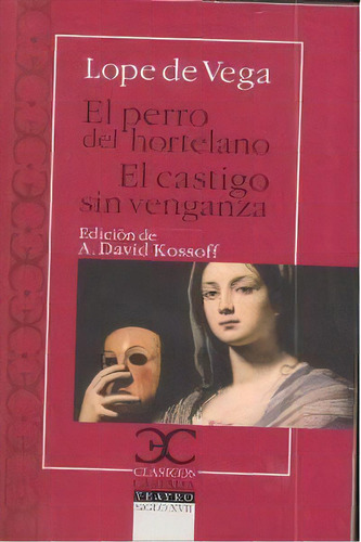 El Perro Del Hortelano. El Castigo Sin Venganza, De Lope De Vega, Diego. Editorial Castalia Ediciones, Tapa Blanda En Español