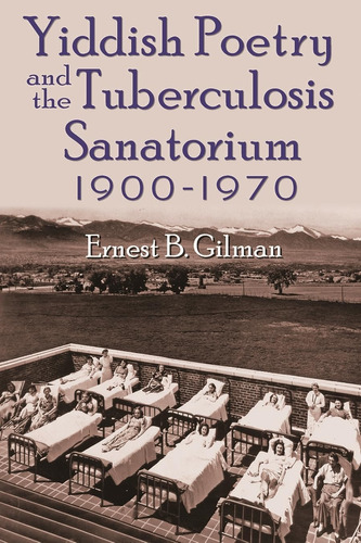 Libro: Yiddish Poetry And The Tuberculosis Sanatorium: In