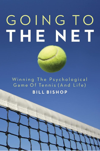 Libro: Going To The Net: Winning The Psychological Game Of