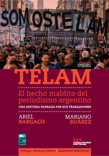 Télam. El Hecho Maldito Del Periodismo Argentino - Bargach, 