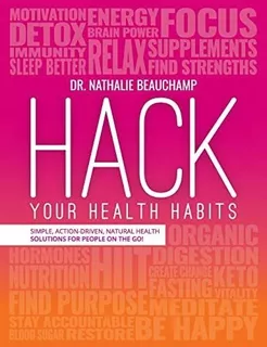Libro: Hack Your Health Habits: Simple, Action-driven, For