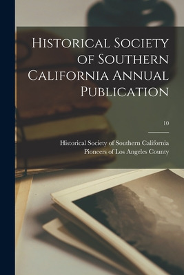 Libro Historical Society Of Southern California Annual Pu...