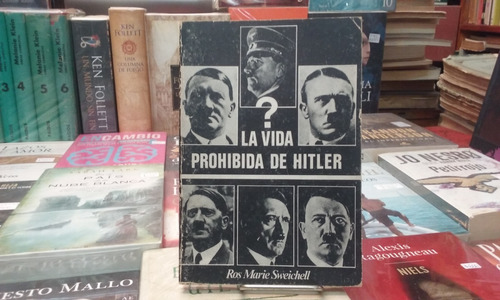 La Vida Prohibida De Hitler  Ros Sweichell Edita Ruiz Flores