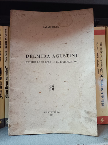Delmira Agustini. Espíritu De Su Obra. Sarah Bollo