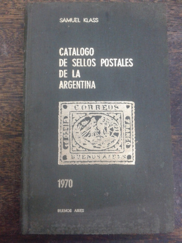 Catalogo De Sellos Postales De La Argentina 1970 * S. Klass 