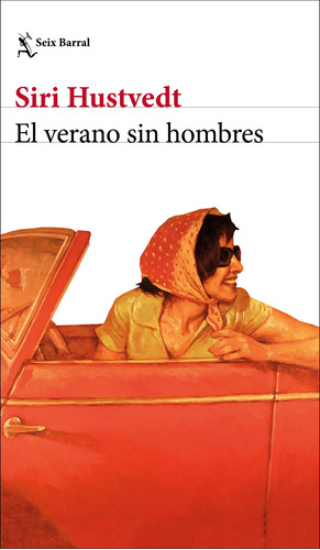 El Verano Sin Hombres - Siri Hustvedt - Seix Barral - Libro