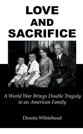 Libro Love And Sacrifice: A World War Brings Double Trage...