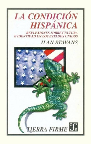 Libro - La Condición Hispánica, De Stavans, Ilan. Editorial