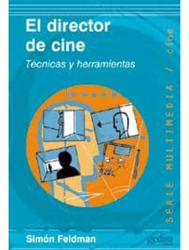 El Director De Cine. Tecnicas Y Herramientas, De Feldman, Simón. Editorial Gedisa, Tapa Blanda En Español