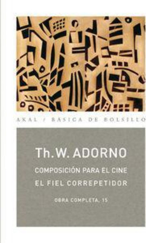 Composicion Para El Cine. El Fiel Correpetidor. - Theodor  