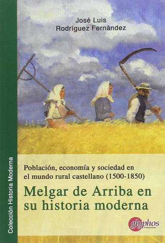 Población, Economía Y Sociedad En El Mundo Rural Castellano 