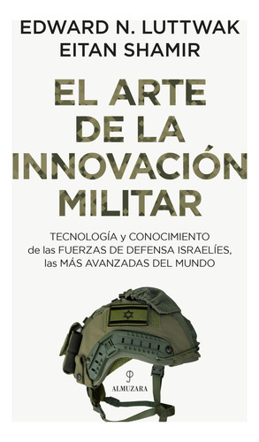 El Arte De La Innovación Militar - Edward N. Luttwak  - *