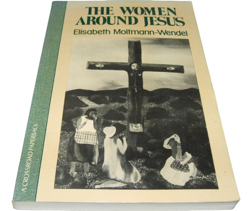 Las Mujeres Alrededor De Jesús. Moltman-wendel. Libro