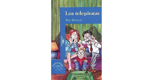 Los Telepiratas - Roy Berocay - Alfaguara