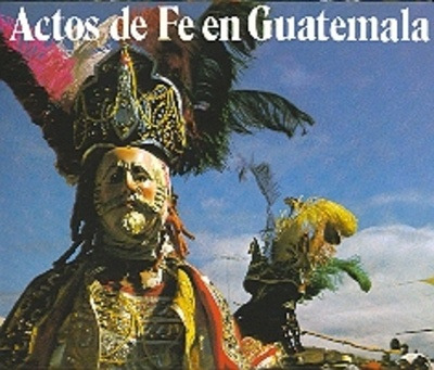 Actos De Fe En Guatemala - Facio, Asturias Y Otros