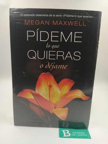 Libro Pídeme Lo Que Quieras O Déjame Megan Maxwell Nuevo.