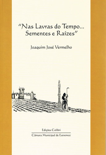 Libro Nas Lavras Do Tempo... Sementes E Raízes - Jose Verme