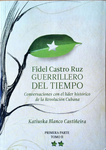 Fidel Castro Ruz Guerrillero Del Tiempo 1era Parte Tomo Ii