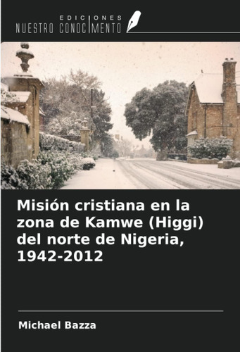 Libro: Misión Cristiana Zona Kamwe (higgi) Del Norte