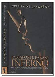 Livro Passaporte Para O Inferno - Célhia De Lavarène [2008]