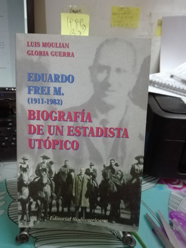 Biografía De Un Estadista Utópico // Moulian, Guerra