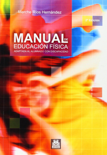 Libro: Manual De Educación Física Adaptada Al Alumno Con Dis