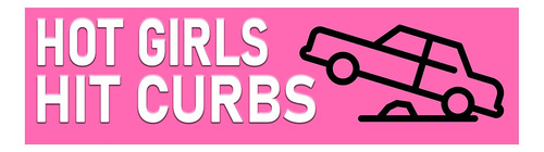 Pegatina Parachoques Hot Girls Hit Curbs Made In Usa Pe...