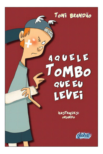 Aquele Tombo Que Eu Levei: Aquele Tombo Que Eu Levei, De Brandão, Toni. Editora Global, Capa Mole, Edição 3 Em Português