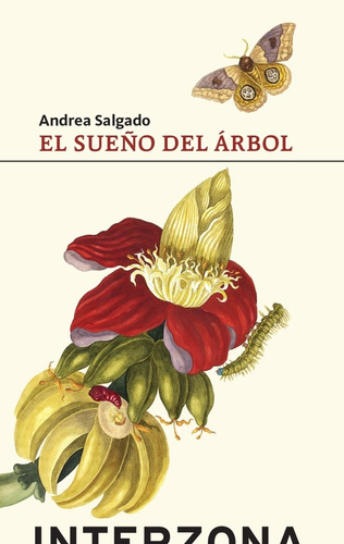 Sueño Del Arbol - Andrea Salgado Cardona - Interzona - Libro