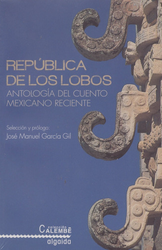 República De Los Lobos Antología Del Cto. Mexicano Reciente
