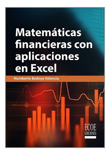 Matemáticas Financieras Con Aplicaciones En Excel