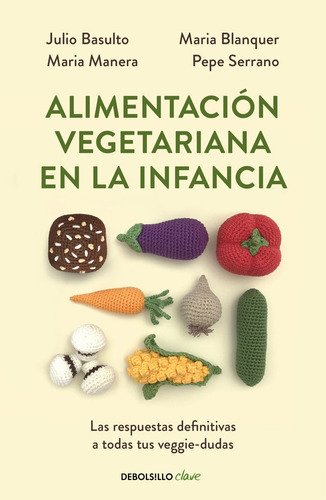 Alimentacion Vegetariana En La Infancia - Basulto, Julio